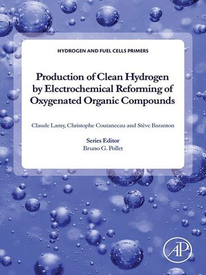 cover image of Production of Clean Hydrogen by Electrochemical Reforming of Oxygenated Organic Compounds